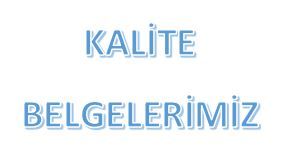 KALİTE BELGELERİMİZ